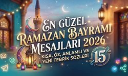 En Güzel Ramazan Bayramı Mesajları 2026: Eşe, Dosta, Akrabaya En Yeni, Uzun, Kısa ve Resimli Bayram Tebrikleri