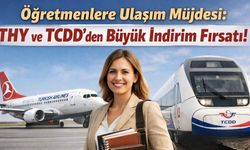 Öğretmenlere Ulaşım Müjdesi: THY ve TCDD'den Büyük İndirim Fırsatı