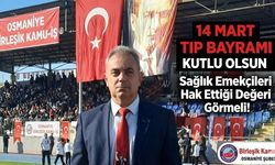 Osmaniye Birleşik Kamu-İş’ten 14 Mart Mesajı: "Sağlık Emekçileri Hak Ettiği Değeri Görmeli"