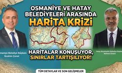 Osmaniye ve Hatay Belediyeleri Arasında Harita Krizi