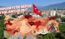 Osmaniye'de Nüfus Yaşlanıyor mu? TÜİK 2025 Verileri Açıklandı!