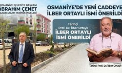 Osmaniye’de Yeni Caddeye İlber Ortaylı İsmi Önerildi