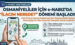 Osmaniyeliler İçin e-Nabız’da “İlacım Nerede?” Dönemi!
