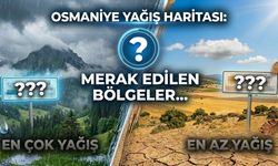 Osmaniye'nin En Çok ve En Az Yağış Alan İlçeleri Belli Oldu!