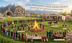 Türk Dünyasının Ortak Bayramı Nevruz: Ergenekon’dan Günümüze Büyük Uyanış