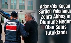 Adana’da Kaçan Sürücü Yakalandı: Zehra Akbaş’ın Ölümüne Neden Olan Şahıs Tutuklandı