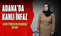 Adana’da Kanlı İnfaz: Acılı Eşten "Azmettiriciler Dışarıda" İsyanı