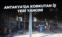 Antakya’da Korkutan İş Yeri Yangını