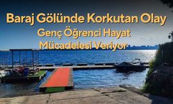 Baraj Gölünde Korkutan Olay: Genç Öğrenci Hayat Mücadelesi Veriyor