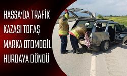 Hassa’da Trafik Kazası Tofaş Marka Otomobil Hurdaya Döndü