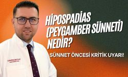 Hipospadias (Peygamber Sünneti) Nedir? Sünnet Öncesi Kritik Uyarı!