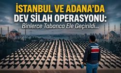 İstanbul ve Adana’da Dev Silah Operasyonu