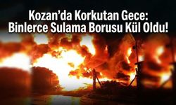 Kozan’da Korkutan Gece: Binlerce Sulama Borusu Kül Oldu!