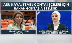 Osmaniye Milletvekili Asu Kaya, Temel Conta İşçileri İçin Bakan Göktaş’a Seslendi