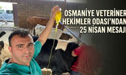 Osmaniye Veteriner Hekimler Odası'ndan 25 Nisan Mesajı