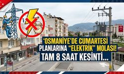Osmaniye'de Cumartesi Planlarına "Elektrik" Molası! Tam 8 Saat Kesinti...