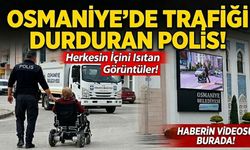 Osmaniye'de Örnek Davranış: Polis Memuru Trafiği Durdurup Yaşlı Kadına Yol Açtı