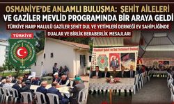 Osmaniye’de Şehit Aileleri ve Gaziler Mevlid Programında Buluştu