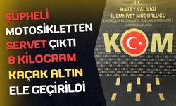 Şüpheli Motosikletten Servet Çıktı: 8 Kilogram Kaçak Altın Ele Geçirildi