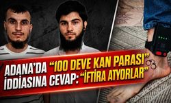 Adana’da "100 Deve Kan Parası" İddiasına Cevap: "İftira Atıyorlar"