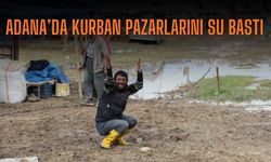 Adana’da Kurban Pazarlarını Su Bastı