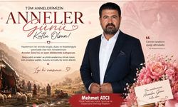 ''Anne Candır, Anne Vatandır'' Mehmet Atcı’dan Duygusal Anneler Günü Mesajı