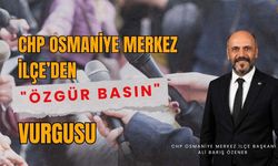 CHP Osmaniye Merkez İlçe’den "Özgür Basın" Vurgusu