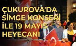 Çukurova’da 19 Mayıs Coşkusu: Simge Konseri ve Meşaleli Yürüyüş Heyecanı