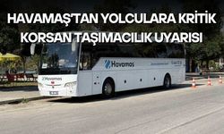 Havamaş’tan Yolculara Kritik Korsan Taşımacılık Uyarısı