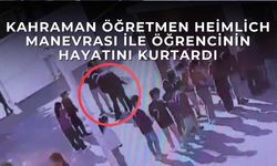 Kahraman Öğretmen Heimlich Manevrası ile Öğrencisinin Hayatını Kurtardı