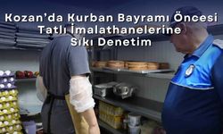 Kozan’da Kurban Bayramı Öncesi Tatlı İmalathanelerine Sıkı Denetim