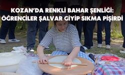 Kozan’da Renkli Bahar Şenliği: Öğrenciler Şalvar Giyip Sıkma Pişirdi