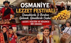 7'den 70'e Tek Yürek Osmaniye Lezzet Festivali Hafızalara Kazındı!