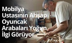 Mobilya Ustası Heybet Kaya’nın Ahşap Oyuncak Arabaları Yoğun İlgi Görüyor