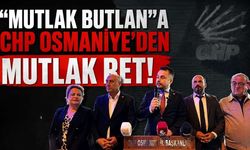 Mutlak Butlan'a CHP Osmaniye'den Mutlak Ret