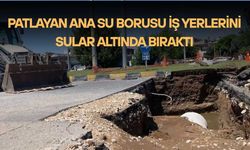 Patlayan Ana Su Borusu İş Yerlerini Sular Altında Bıraktı
