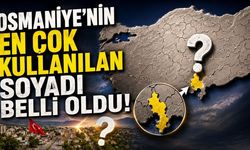 Osmaniye'nin En Çok Kullanılan Soyadı Belli Oldu