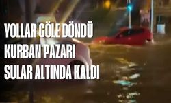 Yollar Göle Döndü Kurban Pazarı Sular Altında Kaldı