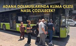 Adana Dolmuşlarında Klima Çilesi Nasıl Çözülecek?