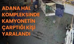 Adana Hal Kompleksinde Kamyonetin Çarptığı Kişi Yaralandı