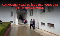 Adana Merkezli 23 İlde Dev Yasa Dışı Bahis Operasyonu