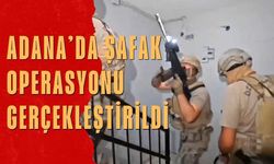 Adana şafak operasyonu gerçekleştirildi
