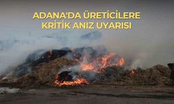 Adana'da Üreticilere Kritik Anız Uyarısı