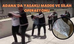 Adana’da Yasaklı Madde ve Silah Operasyonu