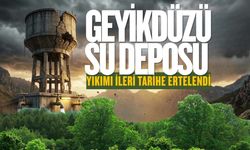 Geyikdüzü Su Deposu Yıkımı İleri Tarihe Ertelendi