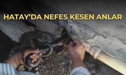 Hatay’da Nefes Kesen Anlar