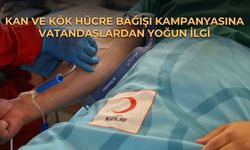 Kan ve Kök Hücre Bağışı Kampanyasına Vatandaşlardan Yoğun İlgi
