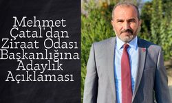 Mehmet Çatal'dan Ziraat Odası Başkanlığına Adaylık Açıklaması