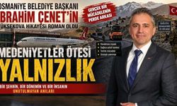 Osmaniye Belediye Başkanı İbrahim Çenet'in Yüksekova Anıları Roman Oldu