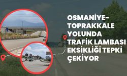 Osmaniye-Toprakkale Yolunda Trafik Lambası Eksikliği Tepki Çekiyor